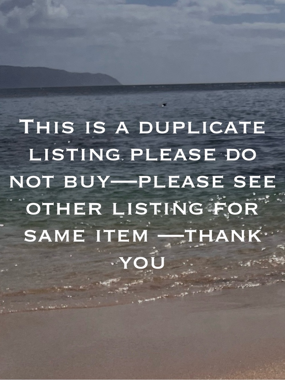 duplicate listing please do not buy—see other listing for same item
